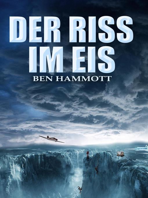 Title details for Der Riss Im Eis by Ben Hammott - Available